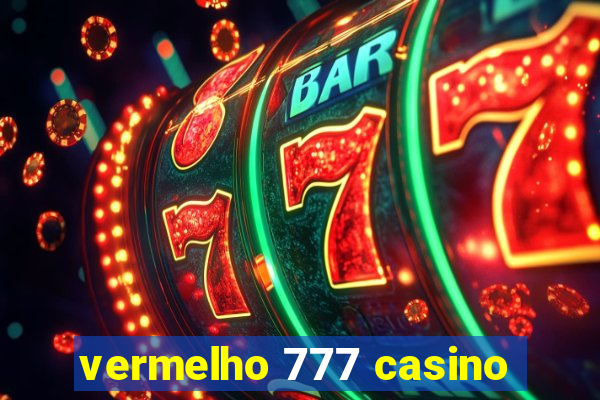 vermelho 777 casino